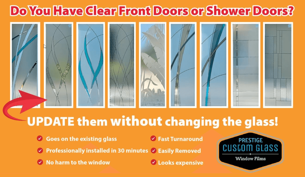 prestige_custom_glass A series of decorative glass door panels are shown with text promoting custom window film or window tint as stylish alternatives to replacing clear front or shower doors.